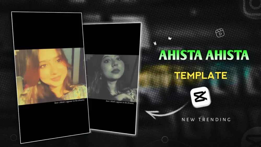Ahista Ahista CapCut Template