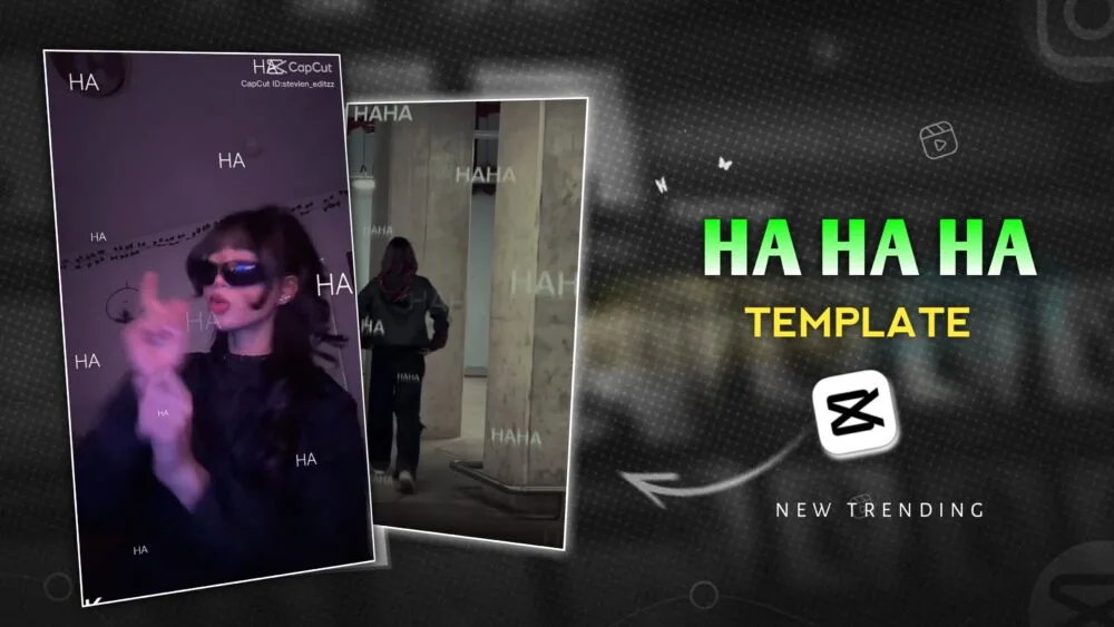HA HA HA CAPCUT TEMPLATE