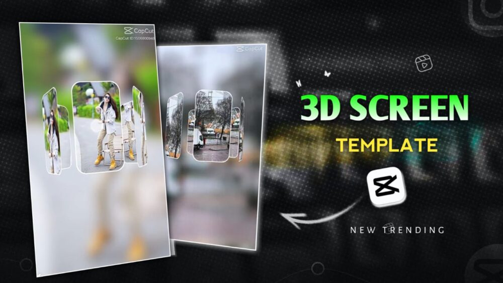 3D Screen Effect CapCut Template