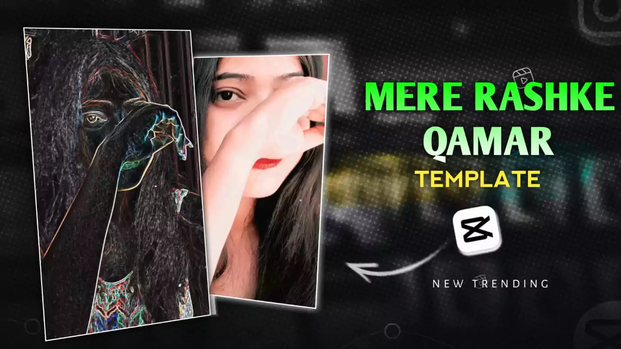 Mere Rashke Qamar CapCut Template