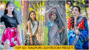 Top 50+ Nagpuri Lightroom Mobile Presets