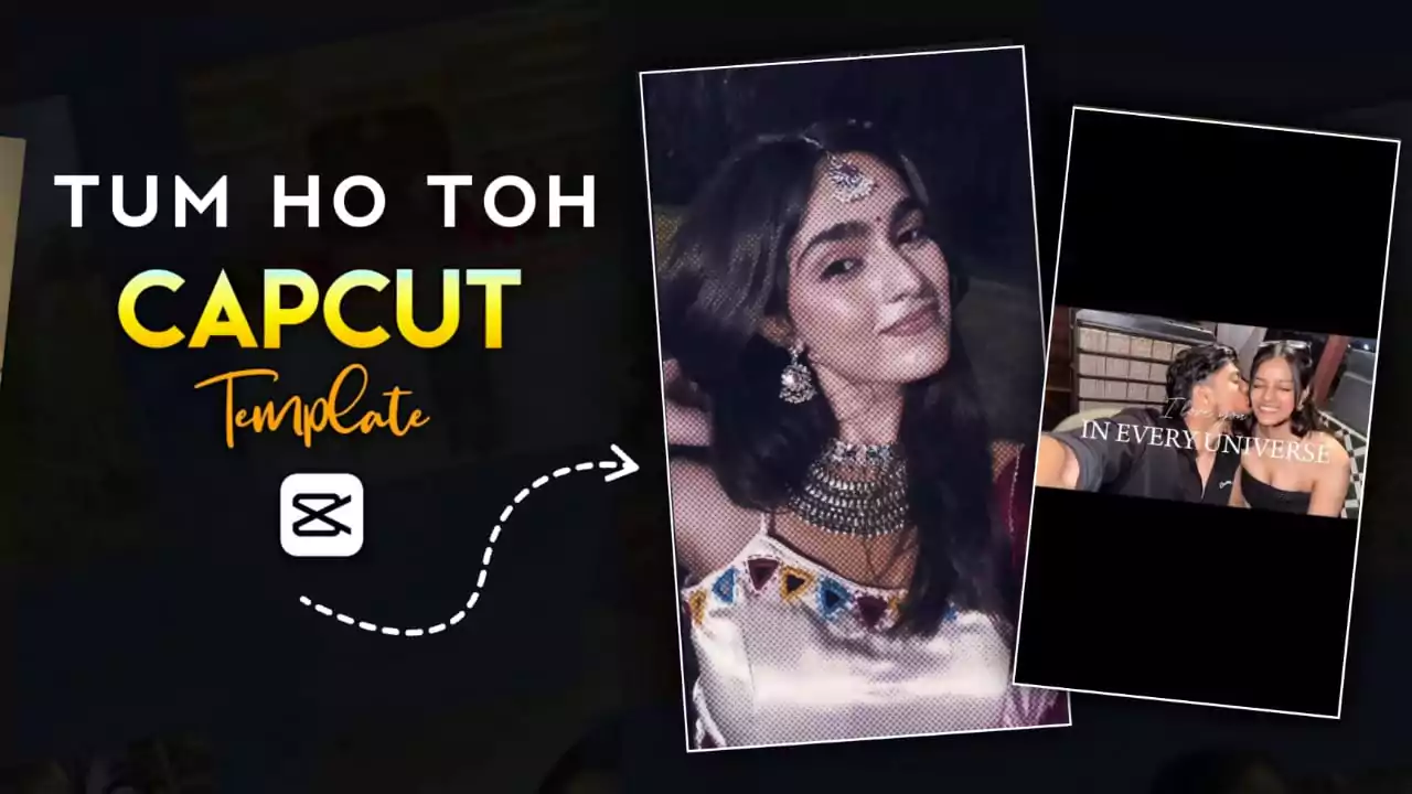 Tum Ho Toh Saiyaara CapCut Template