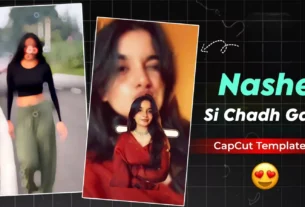 Nashe Si Chadh Gayi CapCut Template Link (2)